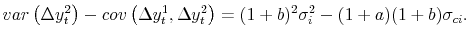\displaystyle var\left(\Delta y_t^2\right) - cov\left(\Delta y_t^1,\Delta y_t^2\right) = (1+b)^2\sigma_{i}^2 - (1+a)(1+b)\sigma_{ci}.
