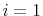  i=1
