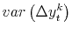 \displaystyle var\left(\Delta y_t^k\right)