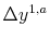  \Delta y^{1,a}