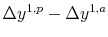  \Delta y^{1,p} - \Delta y^{1,a}