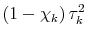  \left(1-\chi_k\right)\tau^2_k