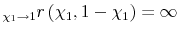  _{\chi_1 \rightarrow 1} r\left(\chi_1,1-\chi_1\right) = \infty