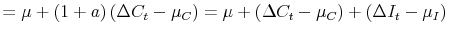 \displaystyle = \mu+ (1+a)\left( \Delta C_{t} - \mu_{C} \right) = \mu+ \left( \Delta C_{t} - \mu_{C} \right) + \left( \Delta I_{t} - \mu _{I}\right)