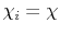  \chi_{i} = \chi
