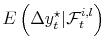 \displaystyle E\left( \Delta y_{t}^{\star}\vert \mathcal{F}_{t}^{i,l} \right)