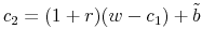\displaystyle c_2=(1+r)(w-c_1)+\tilde{b}
