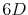  6D