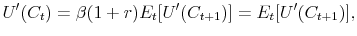 \displaystyle U'(C_t)=\beta(1+r)E_t[U'(C_{t+1})]=E_t[U'(C_{t+1})],
