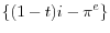 \{(1-t)i - \pi ^{e} \}