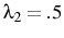  \lambda_2 = .5
