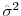  \hat{\sigma}^{2}