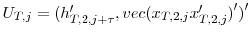  U_{T,j}=({h}_{T,2,j+\tau}^{\prime},vec(x_{T,2,j}{x}% _{T,2,j}^{\prime}{)}^{\prime}{)}^{\prime}