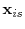  \mathbf{x}_{is}