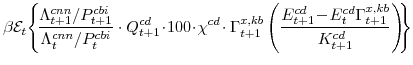 \displaystyle \beta \mathcal{E}_{t}\! \left\{\!\frac{\Lambda^{cnn}_{t+1}/P^{cbi}_{t+1}}{\Lambda^{cnn}_{t}/P^{cbi}_{t}} \cdot Q^{cd}_{t+1}\!\cdot\!100\!\cdot\!\chi^{cd}\!\cdot \Gamma^{x,kb}_{t+1} \left(\frac{E^{cd}_{t+1}\!-\! E^{cd}_{t}\Gamma^{x,kb}_{t+1}} {K^{cd}_{t+1}}\right)\!\!\right\}