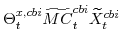 \displaystyle \Theta^{x,cbi}_{t}\widetilde{MC}^{cbi}_{t}\widetilde{X}^{cbi}_{t} 