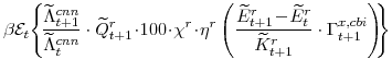 \displaystyle \beta \mathcal{E}_{t}\! \left\{\!\frac{\widetilde{\Lambda}^{cnn}_{t+1}}{\widetilde{\Lambda}^{cnn}_{t}} \cdot \widetilde{Q}^{r}_{t+1}\!\cdot\!100\!\cdot\!\chi^{r}\!\cdot\!\eta^{r} \left(\frac{\widetilde{E}^{r}_{t+1}\!-\! \widetilde{E}^{r}_{t}}{\widetilde{K}^{r}_{t+1}}\cdot \Gamma^{x,cbi}_{t+1}\right)\!\!\right\}