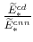  \frac{\widetilde{E}^{cd}_{\ast}}{\widetilde{E}^{cnn}_{\ast}}