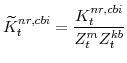 \displaystyle \widetilde{K}^{nr,cbi}_{t}=\frac{K^{nr,cbi}_{t}}{Z^{m}_{t}Z^{kb}_{t}}