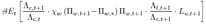 \displaystyle -\!\!\!\!\beta E_{t} \left[ \frac{\Lambda_{c,t+1}}{\Lambda_{c,t}% }\cdot\chi_{w} \left( \Pi_{w,t+1}\!-\!\Pi_{w,\ast}\right) \Pi_{w,t+1}% \cdot\frac{\Lambda_{l,t+1}}{\Lambda_{c,t+1}}\cdot L_{u,t+1}\right]% 