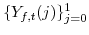  \{Y_{f,t}(j)\}_{j=0}^{1}