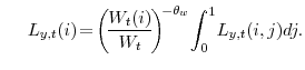 \displaystyle L_{y,t}(i)\!=\!\left( \!\frac{W_{t}(i)}{W_{t}}\!\right) ^{\!-\theta_{w}}\!\int_{0}^{1} \! L_{y,t}(i,j)dj.% 