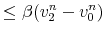 \displaystyle \leq\beta(v_{2}^{n}-v_{0}^{n})