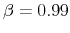  \beta=0.99