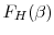  F_H(\beta)