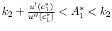 $ k_2 + \frac{u'(c_1^*)}{u^{\prime\prime}(c_1^*)} < A_1^* < k_2$
