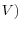 V)