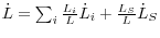 \dot {L} = \sum\nolimits_i {\frac{L_i }{L}\dot {L}_i } + \frac{L_S }{L}\dot {L}_S 