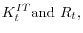 K_t^{IT} \mbox{and }R_t ,
