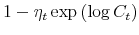 \displaystyle 1-\eta_{t}\exp\left( \log C_{t}\right)