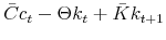  \bar{C}c_{t}-\Theta k_{t}+\bar{K}k_{t+1}