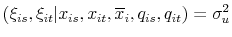  (\xi_{is},\xi_{it}% \vert x_{is},x_{it},\overline{{x}}_{i},q_{is},q_{it})=\sigma_{u}^{2}