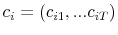  c_{i}=(c_{i1},...c_{iT})