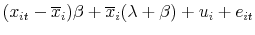 \displaystyle (x_{it}-\overline{x}_{i})\beta + \overline{x}_{i}(\lambda+\beta) + u_i + e_{it}