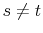 s \ne t