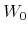  W_0