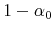  1-\alpha_0