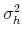  \sigma_h^2