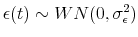  \epsilon(t)\sim WN(0,\sigma_{\epsilon}^{2})