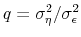  q=\sigma_{\eta}^{2}/\sigma_{\epsilon}^{2}