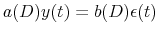 \displaystyle a(D)y(t)=b(D)\epsilon(t) 