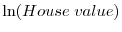  \ln(House \; value)