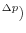 ^{\Delta p})
