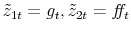  \tilde{z}_{1t}=g_{t}, \tilde{z}_{2t}=f\!\!f_{t}