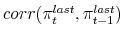  corr(\pi_{t}^{last},\pi_{t-1}^{last})