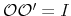  \mathcal{O}\mathcal{O}'= I